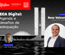 Dadocracia – ep. 196 – ECA Digital: Agenda e desafios da adequação