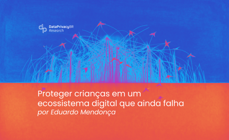 Proteger crianças em um ecossistema digital que ainda falha