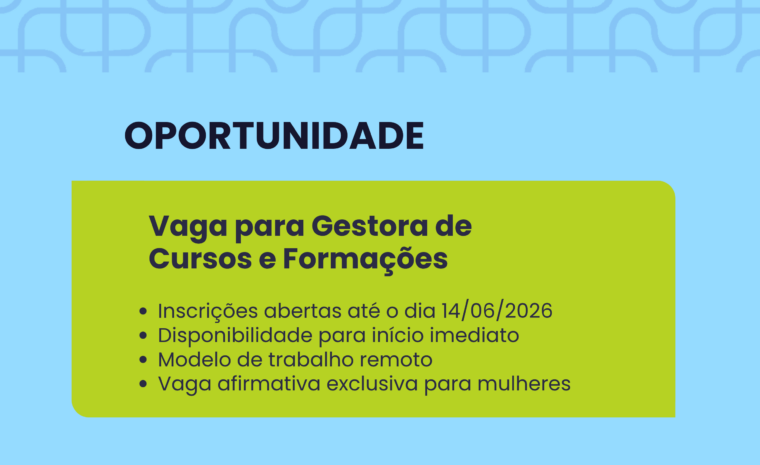Vaga para Gestora de Cursos e Formações