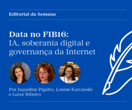 Data no FIB16: IA, soberania digital e governança da Internet