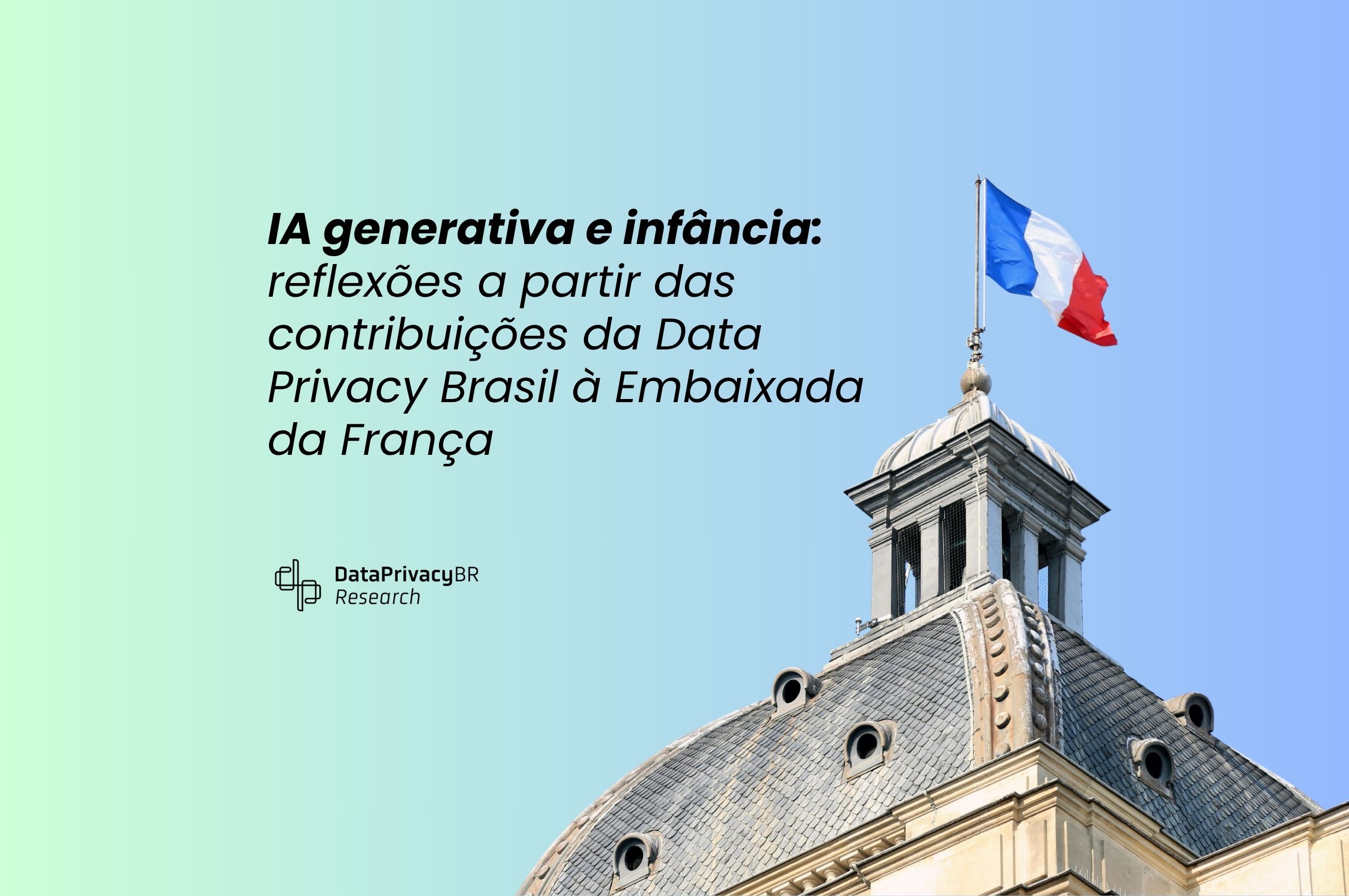  IA generativa e infância: reflexões a partir das contribuições da Data Privacy Brasil à Embaixada da França