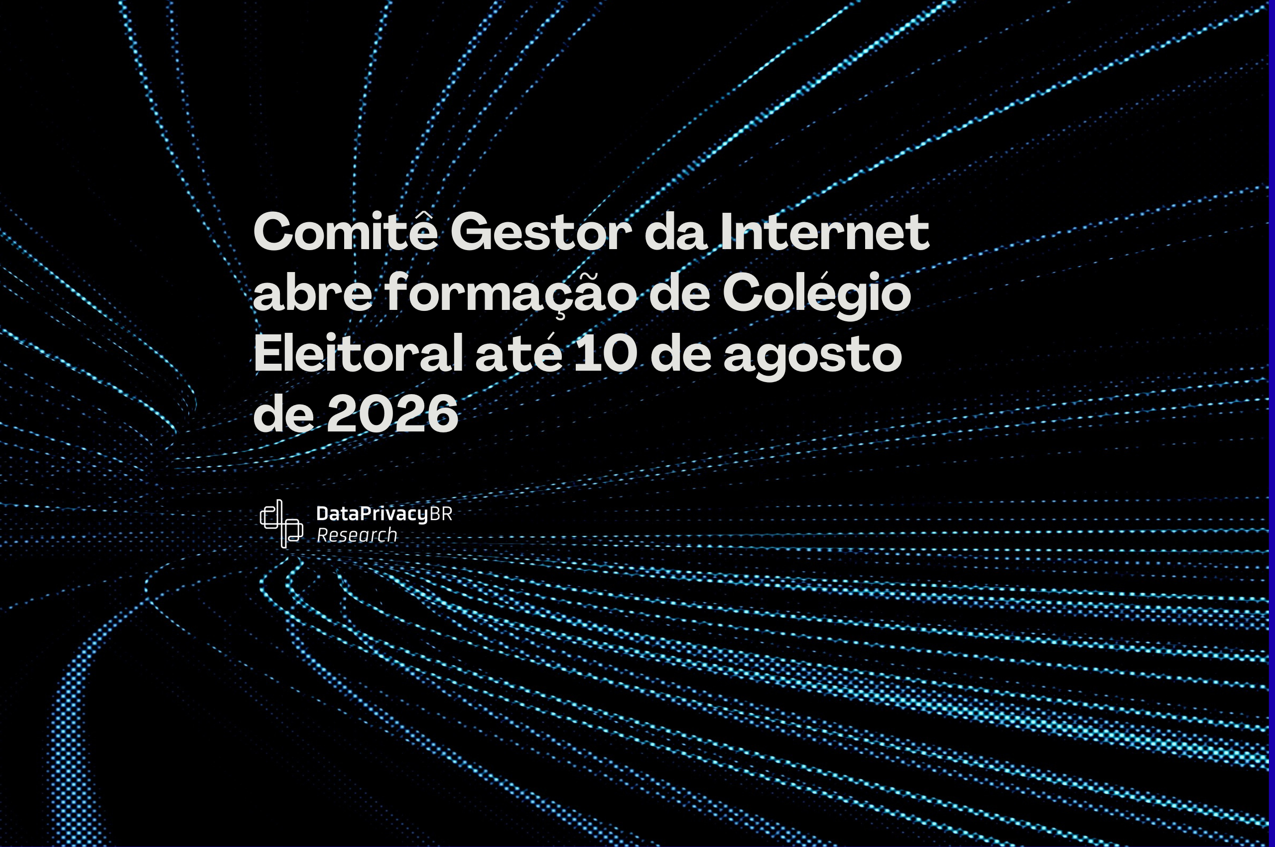 http://Comitê%20Gestor%20da%20Internet%20abre%20formação%20de%20Colégio%20Eleitoral%20até%2010%20de%20agosto%20de%202026