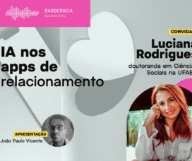 Dadocracia – Ep. 201 – IA nos Apps de Relacionamento