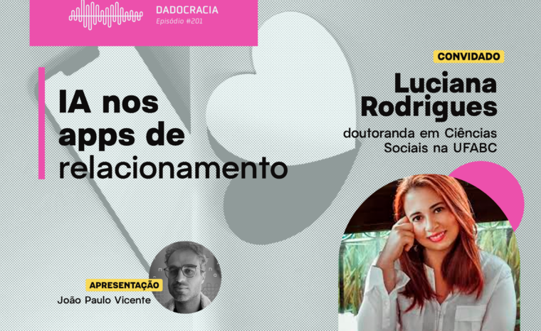Dadocracia – Ep. 201 – IA nos Apps de Relacionamento