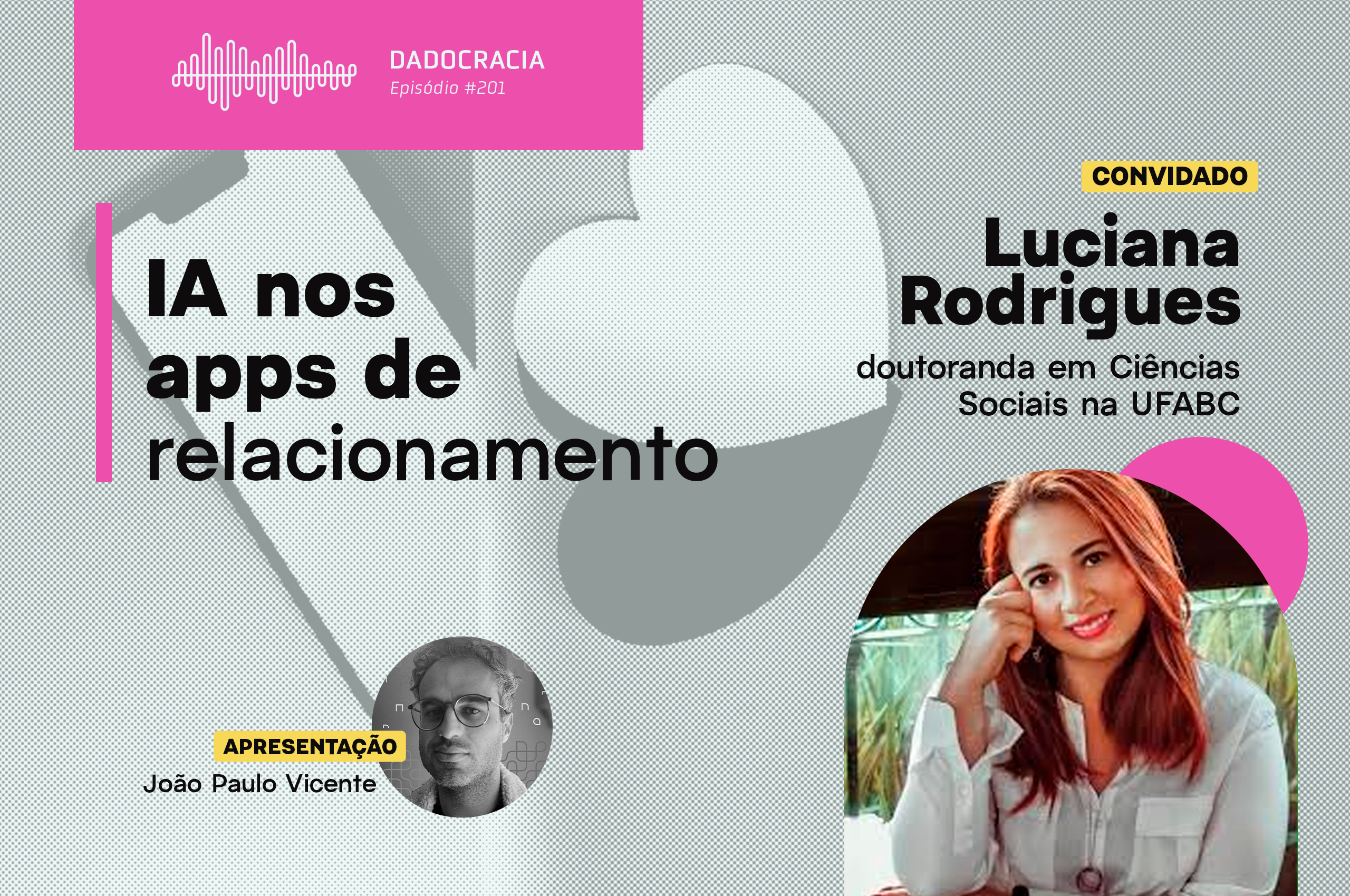 Dadocracia – Ep. 201 – IA nos Apps de Relacionamento