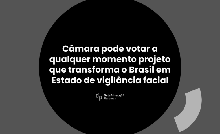 Câmara pode votar a qualquer momento projeto que transforma o Brasil em Estado de vigilância facial
