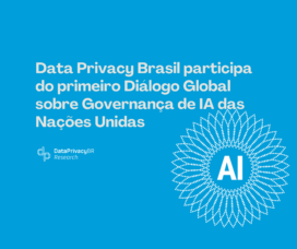 Data Privacy Brasil participa do primeiro Diálogo Global sobre Governança de IA das Nações Unidas