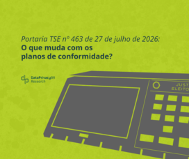 Portaria TSE nº 463 de 27 de julho de 2026: o que muda com os planos de conformidade?