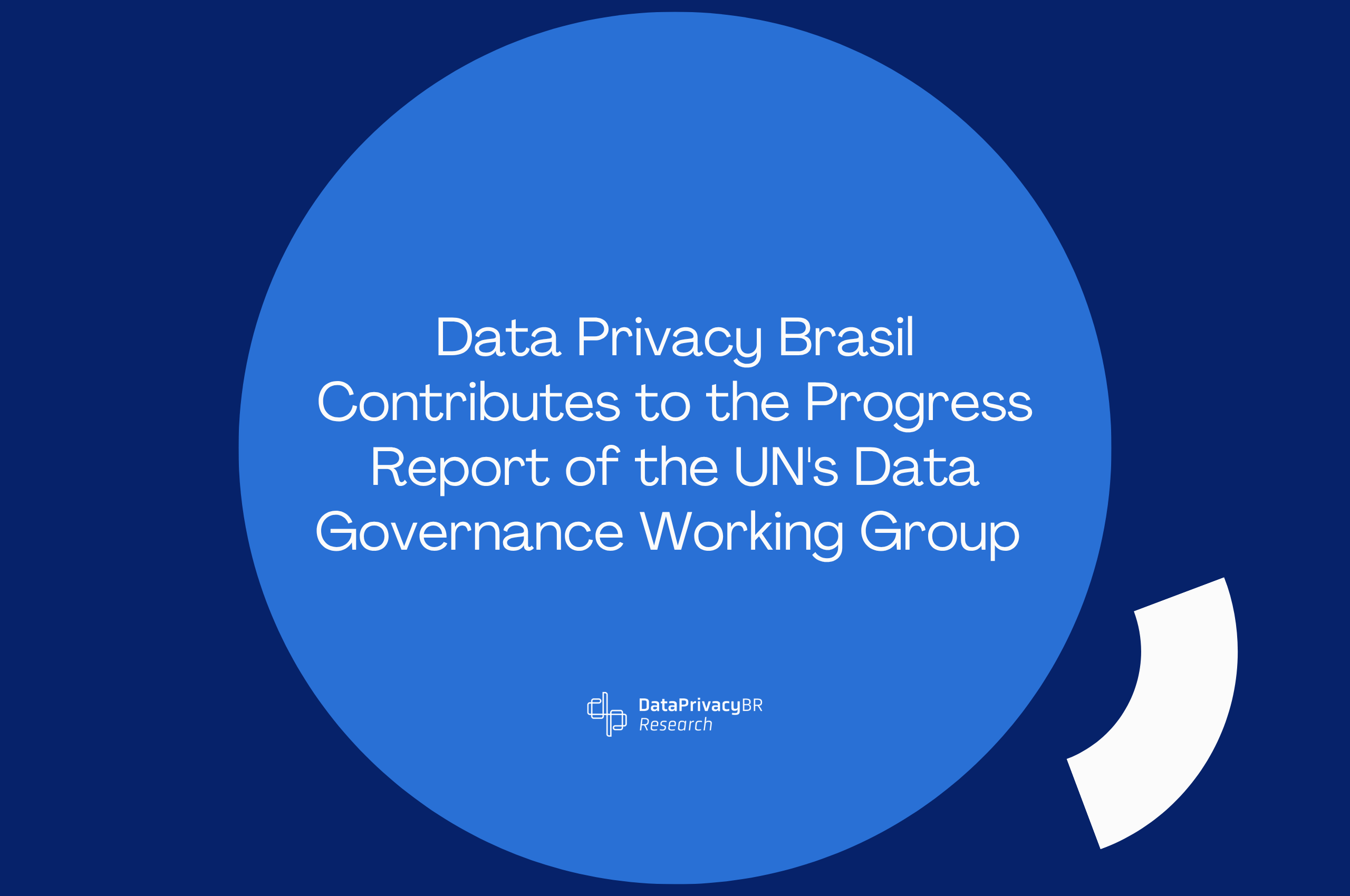 Data Privacy Brasil Contributes to the Progress Report of the UN’s Data Governance Working Group