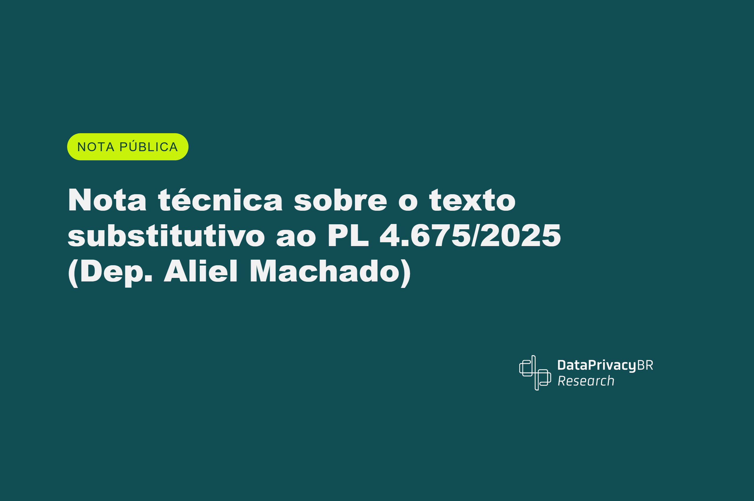 http://Nota%20técnica%20sobre%20o%20texto%20substitutivo%20ao%20PL%204.675/2025%20(Dep.%20Aliel%20Machado)