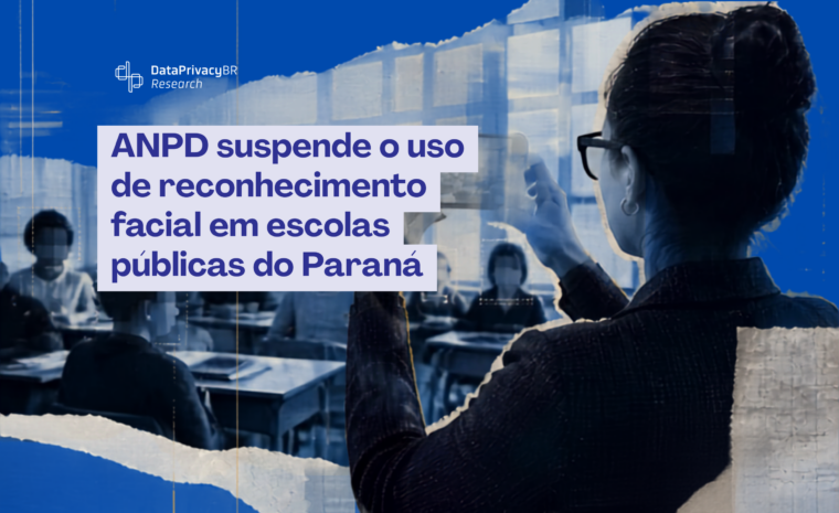 ANPD suspende o uso de reconhecimento facial em escolas públicas do Paraná