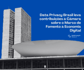 Data Privacy Brasil leva contribuições à Câmara sobre o Marco de Fomento à Economia Digital