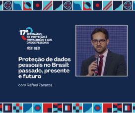 Proteção de dados pessoais no Brasil: passado, presente e futuro