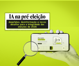 IA na pré-eleição: deepfakes, desinformação e novos desafios para a integridade das eleições de 2026