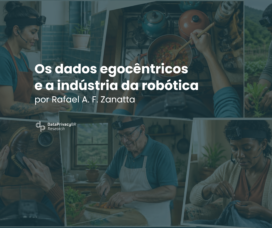 Os dados egocêntricos e a indústria da robótica