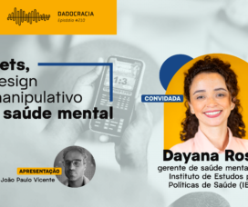 Dadocracia – Ep. 210 – Bets, design manipulativo e saúde mental